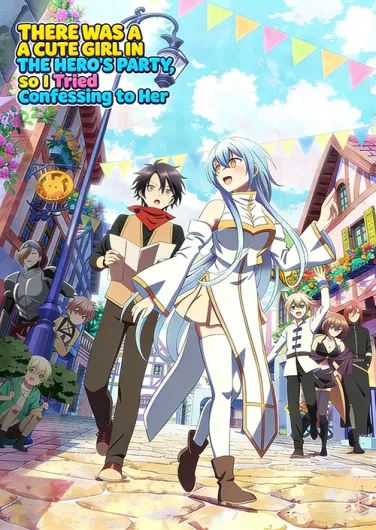 There Was a Cute Girl in the Hero's Party, so I Tried Confessing to Her