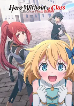 Hero Without a Class: Who Even Needs Skills?!