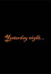 Movie Poster: Yesterday Night