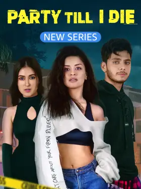 Party Till I Die - Web Serie complete free on Castle