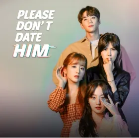 Please Don't Date Him - Web Serie complete free on Castle