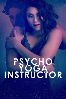 Psycho Yoga Instructor - Movie free on Castle