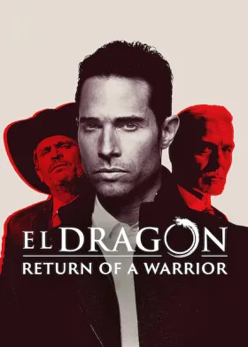 El Dragón: Return of a Warrior - Web Serie complete free on Castle