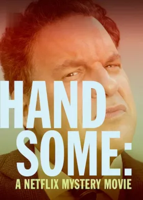 Handsome: A Netflix Mystery Movie - Movie free on Castle