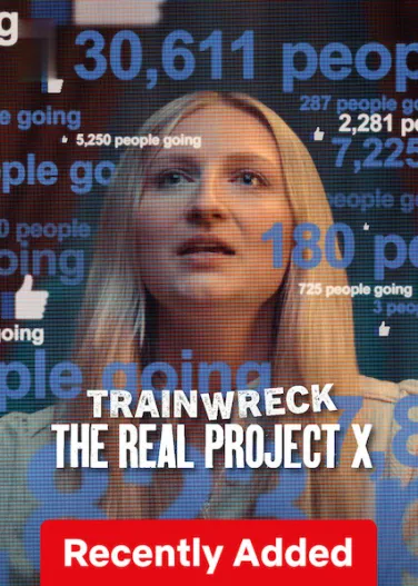 Trainwreck: The Real Project X