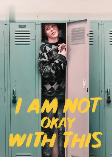 I Am Not Okay With This