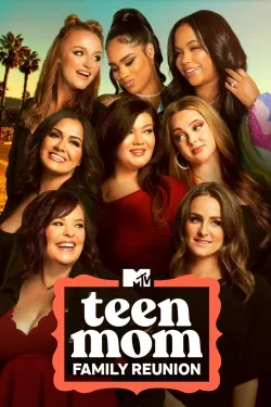 Teen Mom: Family Reunion - Movie free on Castle