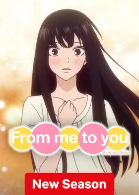 From Me to You: Kimi ni Todoke - Web Serie complete free on Castle