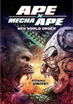 Ape X Mecha Ape: New World Order - Movie free on Castle