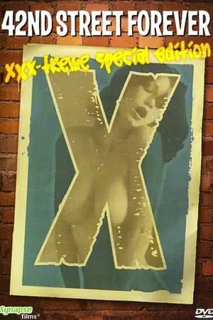 Movie Poster: 42nd Street Forever: XXX-Treme Special Edition