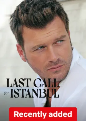 Last Call for Istanbul - Movie free on Castle