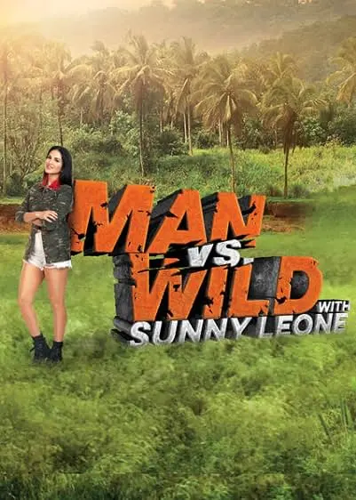 Man vs Wild with Sunny Leone