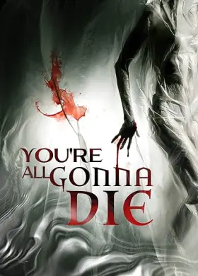 You're All Gonna Die - Movie free on Castle