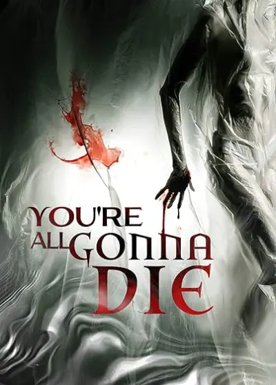 Movie Poster: You're All Gonna Die