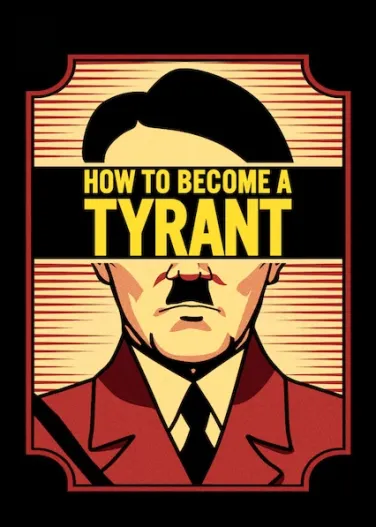How to Become a Tyrant
