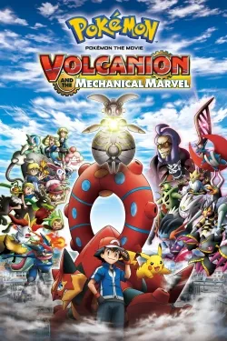 Pokémon the Movie: Volcanion and the Mechanical Marvel - Movie free on Castle