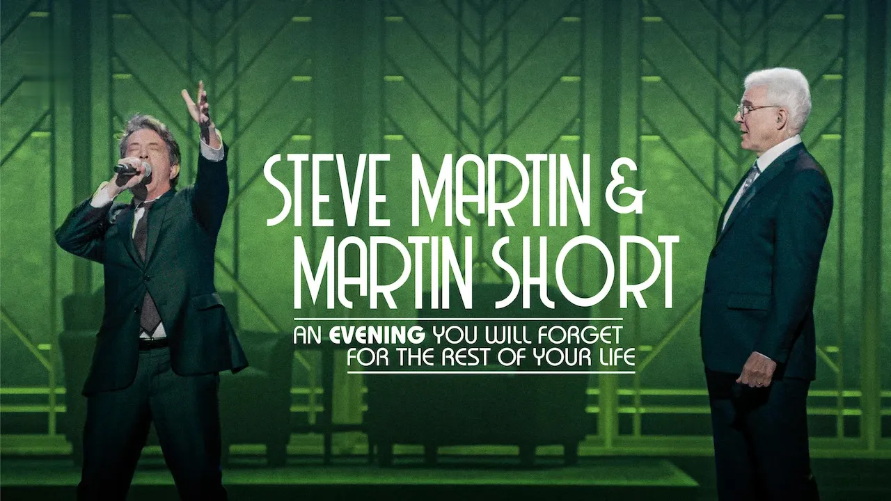 Steve Martin and Martin Short: An Evening You Will Forget for the Rest of Your Life
