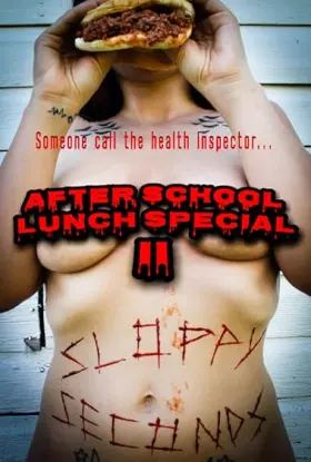 After School Lunch Special 2: Sloppy Seconds - Movie free on Castle