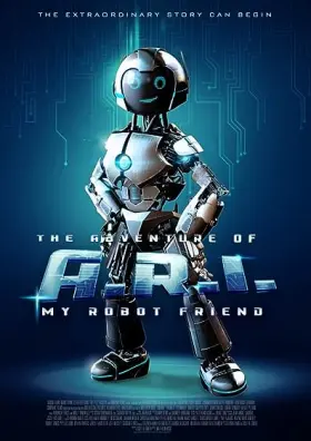 The Adventure of A.R.I.: My Robot Friend - Movie free on Castle