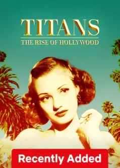 Titans: The Rise of Hollywood