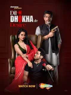 Dil Dhokha Aur Desire