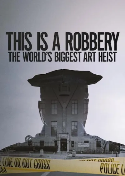 This Is a Robbery: The World's Biggest Art Heist