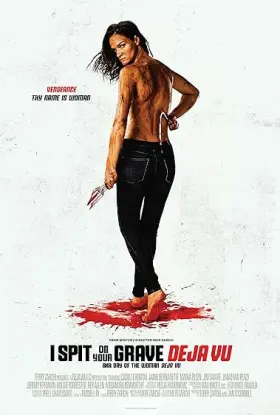 I Spit on Your Grave: Deja Vu - Movie free on Castle