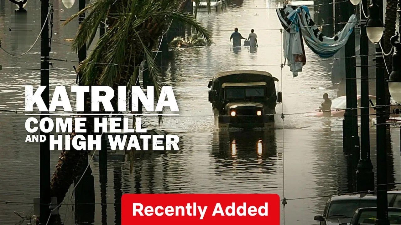 Katrina: Come Hell and High Water