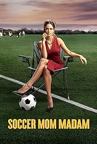 Movie Poster: Soccer Mom Madam