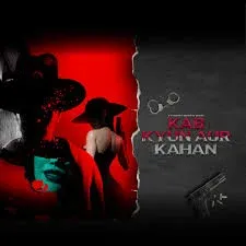 Kab Kyun Aur Kahan - Web Serie complete free on Castle