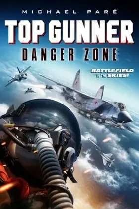 Top Gunner: Danger Zone - Movie free on Castle