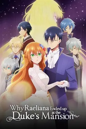 Why Raeliana Ended Up at the Duke's Mansion - Web Serie complete free on Castle