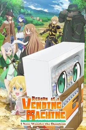 Reborn as a Vending Machine, I Now Wander the Dungeon - Web Serie complete free on Castle