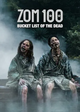 Zom 100: Bucket List of the Dead - Movie free on Castle