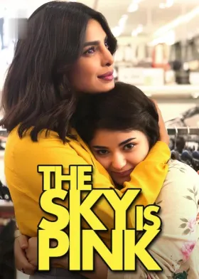 The Sky Is Pink - Movie free on Castle