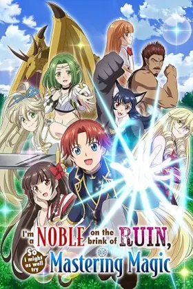 I'm a Noble on the Brink of Ruin, So I Might as Well Try Mastering Magic - Web Serie complete free on Castle