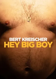 Bert Kreischer: Hey Big Boy