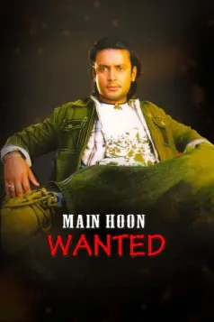 Main Hoon Wanted