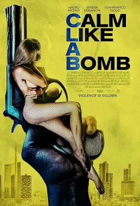 Calm Like a Bomb - Movie free on Castle