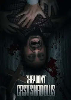 They Don't Cast Shadows