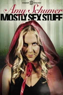 Amy Schumer: Mostly Sex Stuff - Movie free on Castle