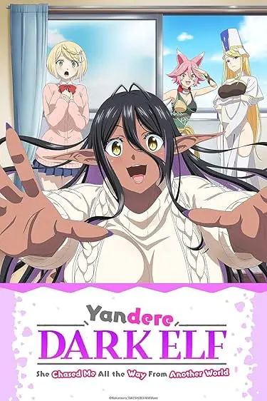 Movie Poster: Yandere Dark Elf: She Chased Me All the Way from Another World!(Uncensored)