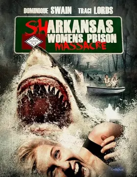 Sharkansas Women's Prison Massacre - Movie free on Castle