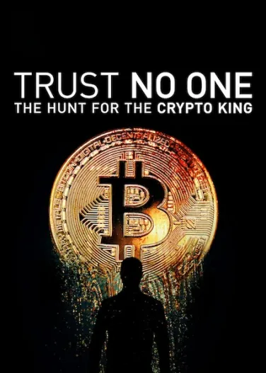 Trust No One: The Hunt for the Crypto King