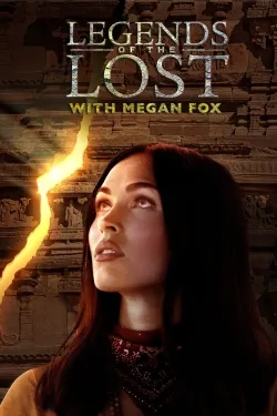 TV series poster: Legends of the Lost With Megan Fox