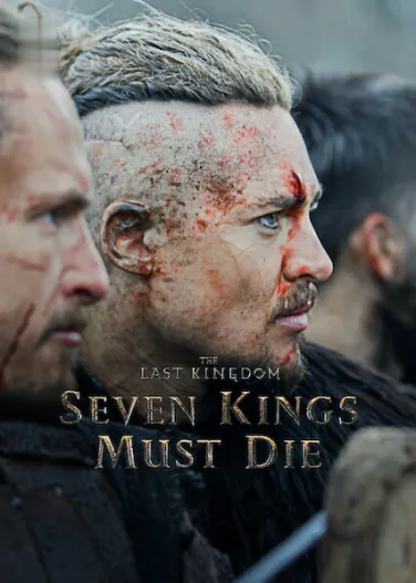 The Last Kingdom: Seven Kings Must Die