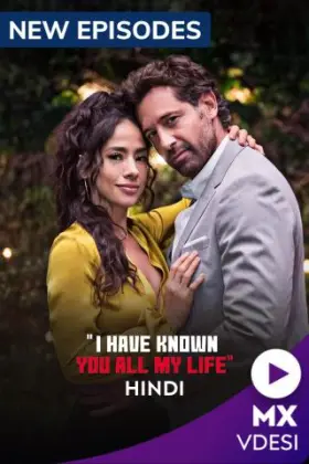 I Have Known You All My Life - Web Serie complete free on Castle