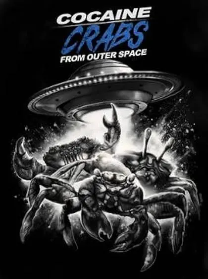 Movie Poster: Cocaine Crabs from Outer Space