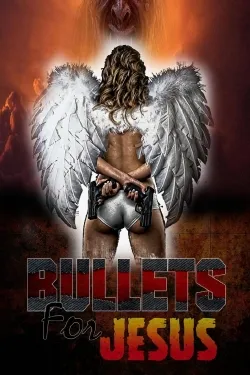 Movie Poster: Bullets for Jesus