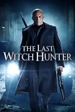 The Last Witch Hunter - Movie free on Castle